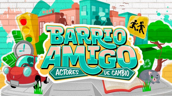 Barrio amigo - Actores de cambio