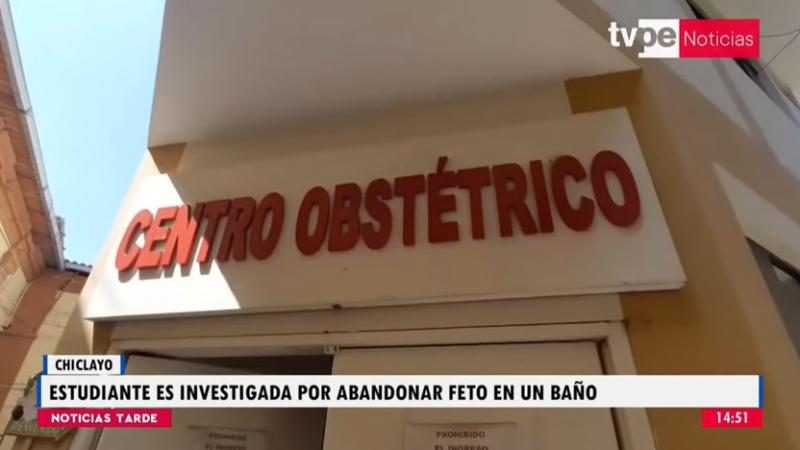 Chiclayo: investigan a estudiante tras abandono de feto en baño de instituto