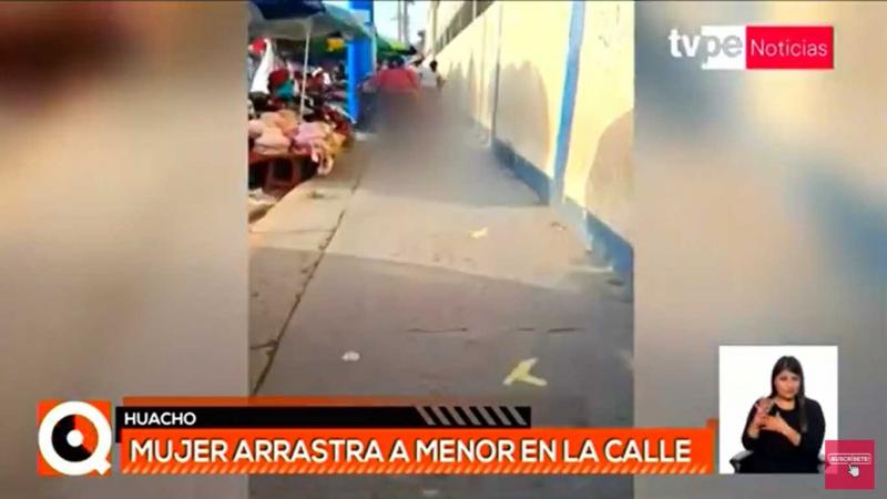 Huacho: mujer es grabada arrastrando a menor de edad en plena vía pública