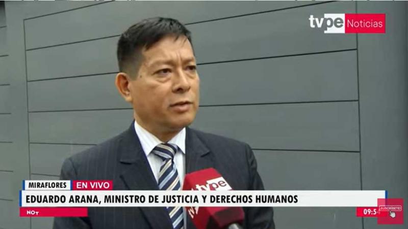 ministro de Justicia Eduardo Arana investigación 