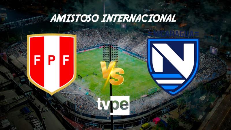 Perú vs. Nicaragua jugarán un partido en el estado Alejandro Villanueva