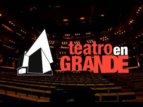 Teatro en Grande